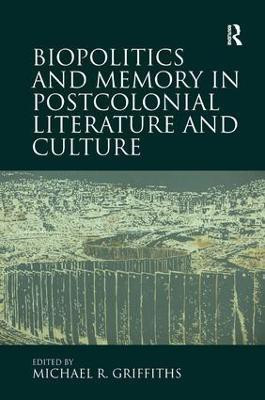 Biopolitics and Memory in Postcolonial Literature and Culture(English, Hardcover, Griffiths Michael R.)