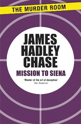 Mission to Siena(English, Paperback, Chase James Hadley)