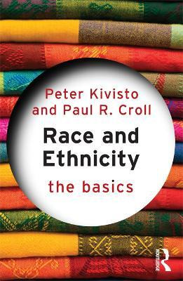 Race and Ethnicity: The Basics(English, Electronic book text, Kivisto Peter)