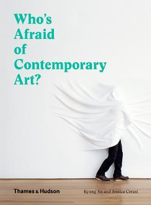 Who's Afraid of Contemporary Art?(English, Hardcover, An Kyung)