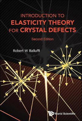 Introduction To Elasticity Theory For Crystal Defects(English, Hardcover, Balluffi Robert W)