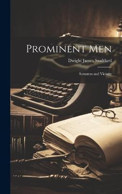 Prominent men; Scranton and Vicinity(English, Hardcover, unknown)