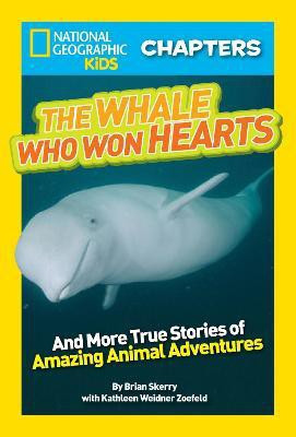 National Geographic Kids Chapters: The Whale Who Won Hearts(English, Paperback, Skerry Brian)