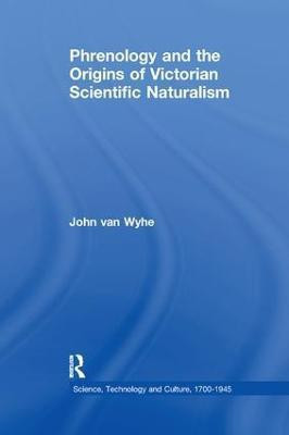 Phrenology and the Origins of Victorian Scientific Naturalism(English, Paperback, Wyhe John van)
