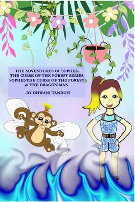 THE ADVENTURES OF SOPHIE- THE CURSE OF THE FOREST SERIES SOPHIE-THE CURSE OF THE FOREST & THE DRAGON MAN(English, Paperback, Dhwani Tandon)