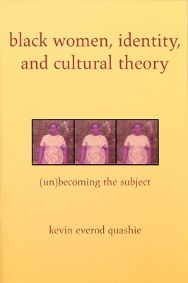 Black Women, Identity, and Cultural Theory(English, Paperback, Quashie Kevin)