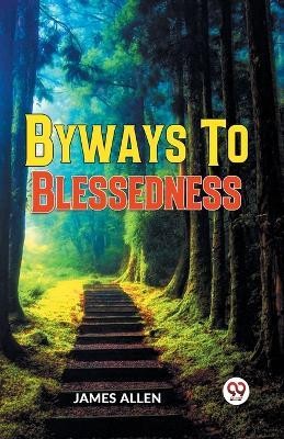 Byways To Blessedness(English, Paperback, Allen James)