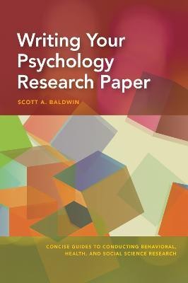 Writing Your Psychology Research Paper(English, Paperback, Baldwin Scott)