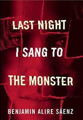 Last Night I Sang to the Monster(English, Paperback, Saenz Benjamin Alire)