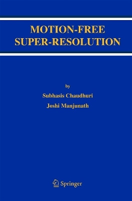 Motion-Free Super-Resolution(English, Paperback, Chaudhuri Subhasis)