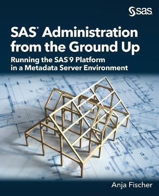 SAS Administration from the Ground Up(English, Paperback, Fischer Anja)
