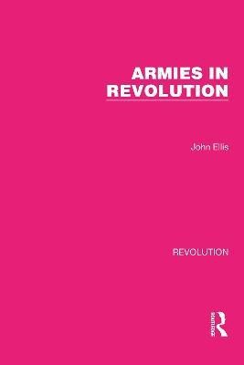 Armies in Revolution(English, Electronic book text, Ellis John)