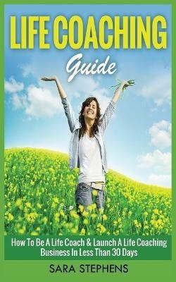 Life Coaching Guide(English, Paperback, Stephens)