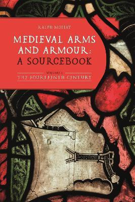 Medieval Arms and Armour: a Sourcebook. Volume I(English, Hardcover, unknown)