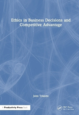 Ethics in Business Decisions and Competitive Advantage(English, Paperback, Triantis John E.)
