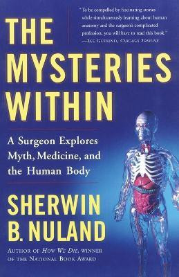 The Mysteries Within(English, Paperback, Nuland Sherwin B.)