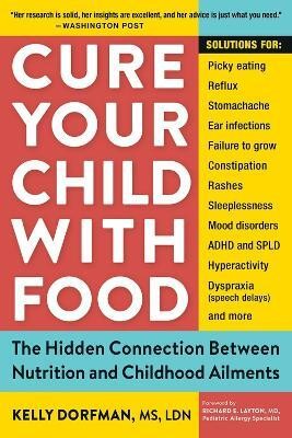 Cure Your Child with Food(English, Paperback, Dorfman Kelly)