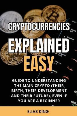 Cryptocurrencies Explained Easy(English, Paperback, King Elias)