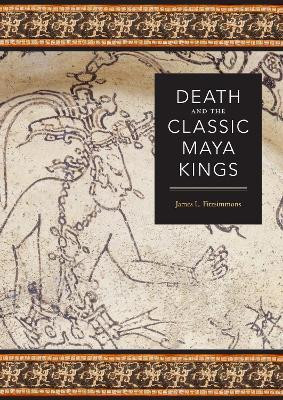 Death and the Classic Maya Kings(English, Hardcover, Fitzsimmons James L.)
