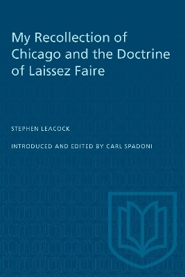 My Recollection of Chicago and the Doctrine of Laissez Faire(English, Electronic book text, Leacock Stephen)