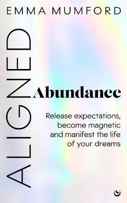 Aligned Abundance(English, Paperback, Mumford Emma)