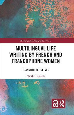 Multilingual Life Writing by French and Francophone Women(English, Paperback, Edwards Natalie)