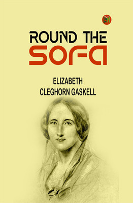 Round the Sofa(Paperback, Elizabeth Cleghorn Gaskell)