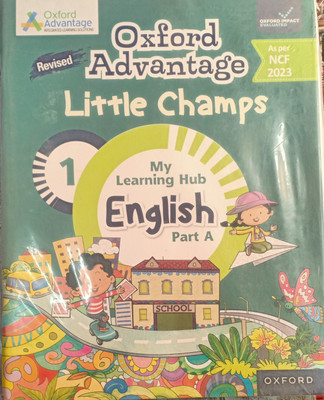 Revised Oxford advantage little Champs 1 my learning hub English part A as per ncf 2023(Pepper back, Oxford University press)