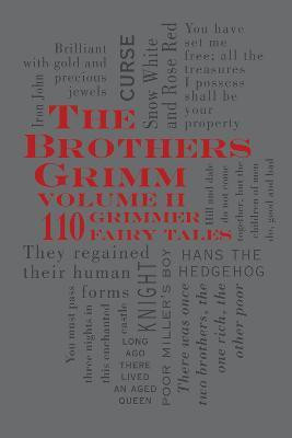 The Brothers Grimm Volume II: 110 Grimmer Fairy Tales(English, Paperback, Grimm Jacob)