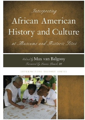 Interpreting African American History and Culture at Museums and Historic Sites(English, Paperback, unknown)
