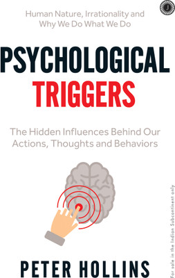 Psychological Triggers: The Hidden Influences Behind Our Actions, Thoughts and Behaviors(English, Paperback, unknown)