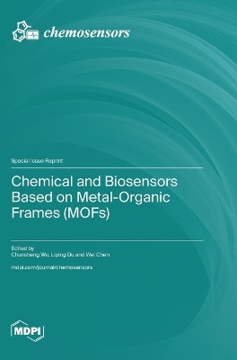 Chemical and Biosensors Based on Metal-Organic Frames (MOFs)(English, Hardcover, unknown)