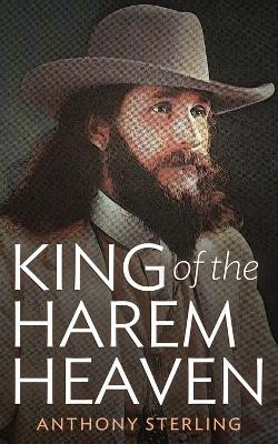 King of the Harem Heaven(English, Paperback, Sterling Anthony)