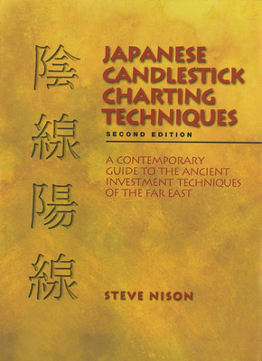 Japanese Candlestick Charting Techniques: A Contemporary Guide to the Ancient Investment Techniques of the Far East, Second Edition Book(Paperback, Steve Nison)