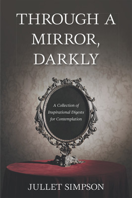Through a Mirror, Darkly(English, Paperback, Simpson Jullet)