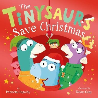 The Tinysaurs Save Christmas(English, Hardcover, Hegarty Patricia)