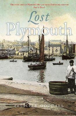 Lost Plymouth(English, Paperback, Goodall Felicity)