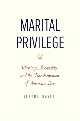 Marital Privilege(English, Hardcover, Mayeri Serena)