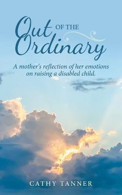 Out of the Ordinary(English, Paperback, Tanner Cathy)