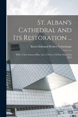 St. Alban's Cathedral And Its Restoration ...(English, Paperback, unknown)