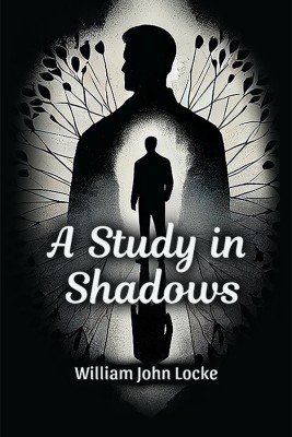 A Study in Shadows(English, Paperback, Locke William John)