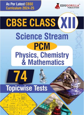 EduGorilla CBSE Board Class XII Book (Science-PCM) (English Edition)  - 2024 | 74 Solved MCQ Practice Tests For Physics, Chemistry and Mathematics with Free Access to Online Tests(English, Paperback, Edugorilla Prep Experts)