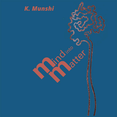 Mind into Matter(English, Paperback, K. Munshi)