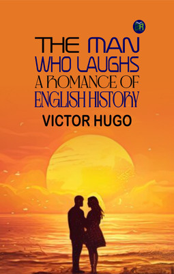 The Man Who Laughs: A Romance of English History(Paperback, Victor Hugo)