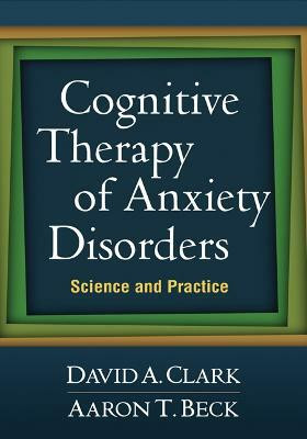 Cognitive Therapy of Anxiety Disorders(English, Paperback, Clark David A. M.D.)