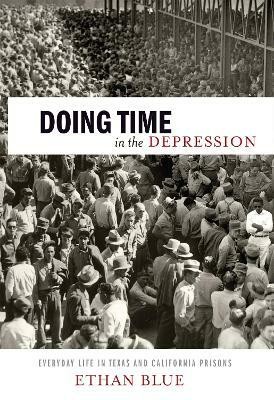 Doing Time in the Depression(English, Paperback, Blue Ethan)