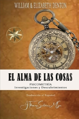El Alma de Las Cosas(Spanish, Paperback, Denton William)