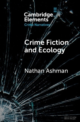 Crime Fiction and Ecology(English, Paperback, Ashman Nathan)