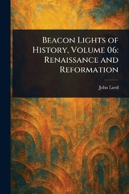 Beacon Lights of History, Volume 06(English, Paperback, Lord John)