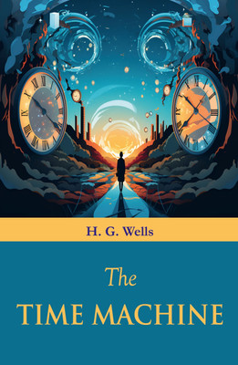 The Time Machine: An Invention(Paperback, H. G. Wells)